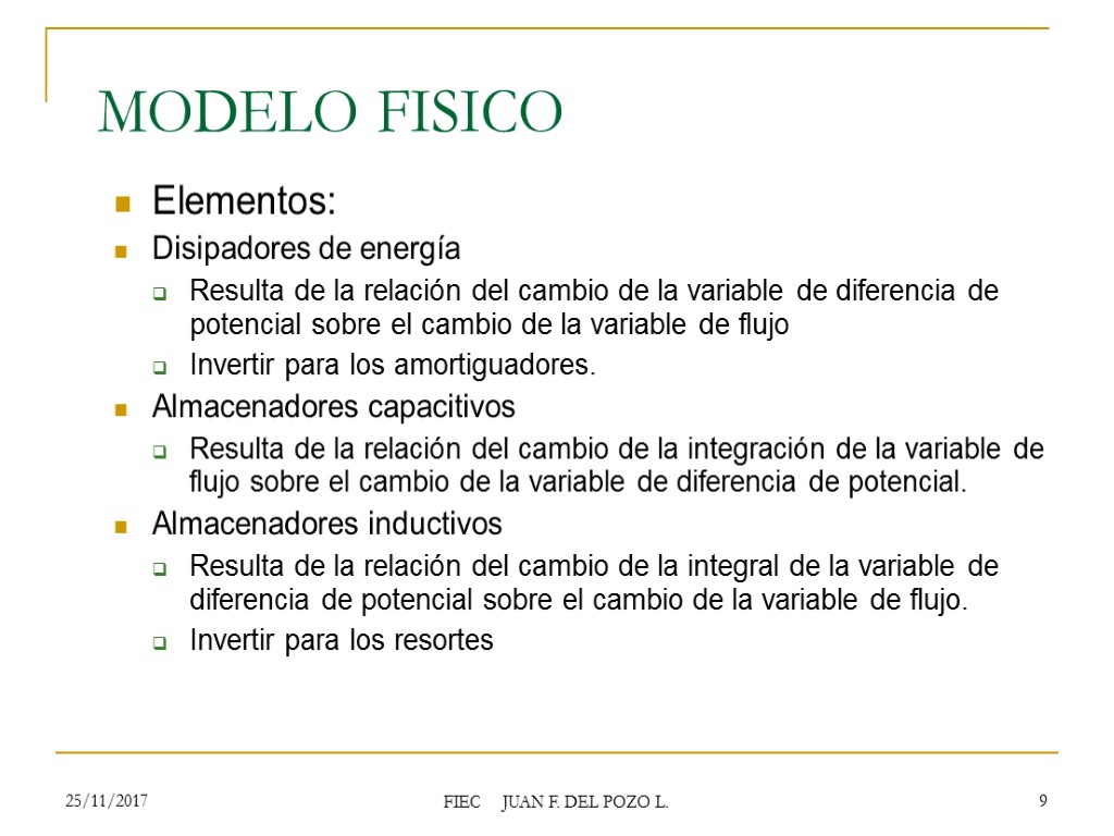 25/11/2017 FIEC JUAN F. DEL POZO L. 9 Elementos: Disipadores de energía Resulta de